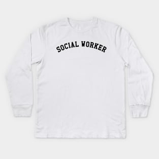 Social Worker Kids Long Sleeve T-Shirt